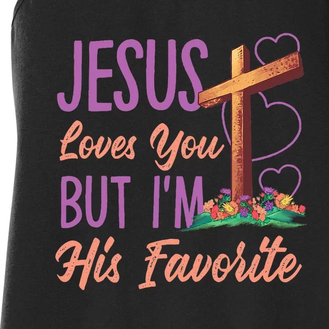 Jesus Loves You But I'm His Favorite Design Women's Racerback Tank