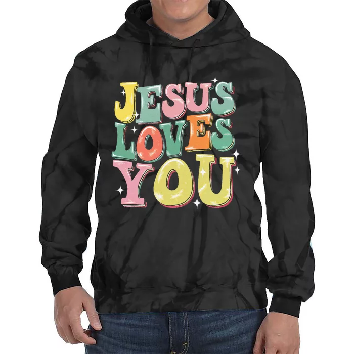 Jesus Loves You Faith Belief Spirituality Inspire Tie Dye Hoodie