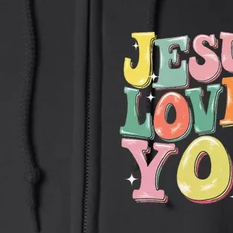 Jesus Loves You Faith Belief Spirituality Inspire Full Zip Hoodie