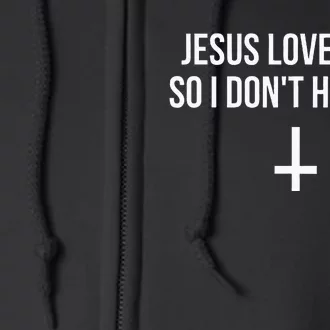 Jesus Loves You So I Dont Have To Funny Atheist Full Zip Hoodie