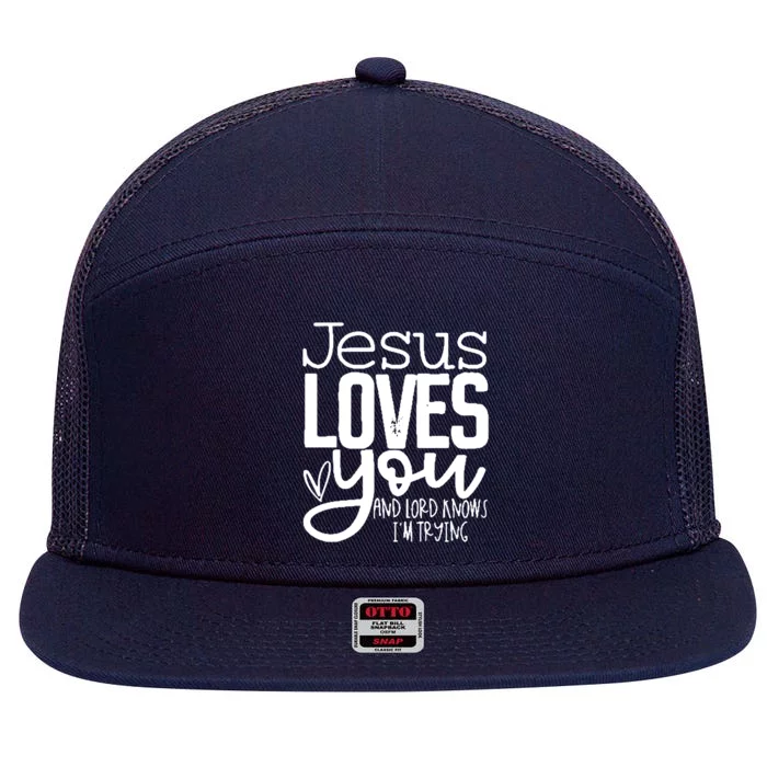 Jesus Loves You And Lord Knows I’m Trying Cool Gift 7 Panel Mesh Trucker Snapback Hat