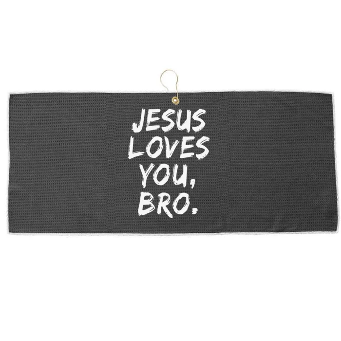 Jesus Loves You Bro Christian Believer Faith God Religious Large Microfiber Waffle Golf Towel