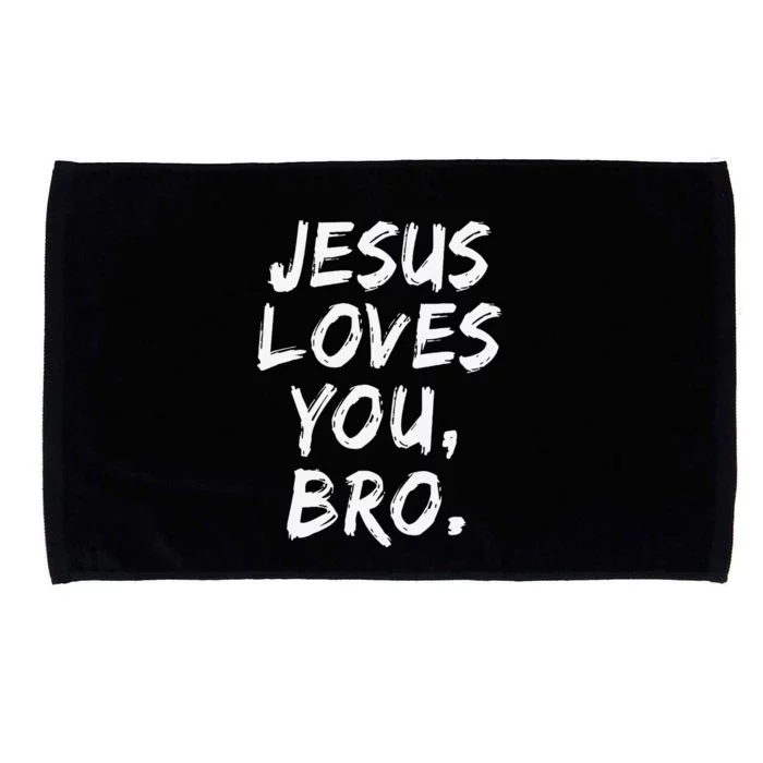 Jesus Loves You Bro Christian Believer Faith God Religious Microfiber Hand Towel