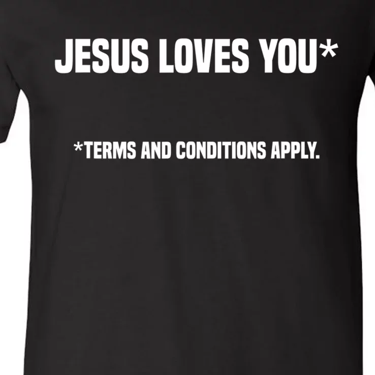 Jesus Loves You Terms And Conditions Apply Atheism Atheist V-Neck T-Shirt