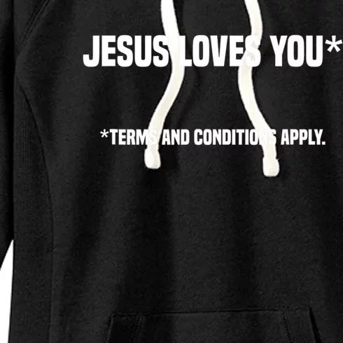 Jesus Loves You Terms And Conditions Apply Atheism Atheist Women's Fleece Hoodie