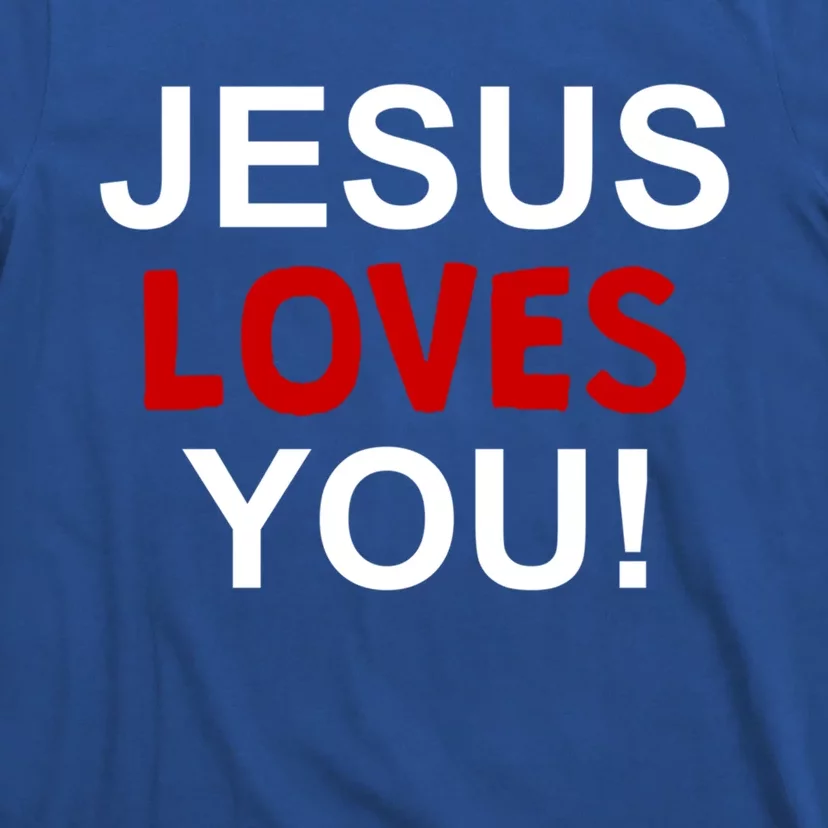 Jesus Loves You Funny Faithful Christian Gift T-Shirt