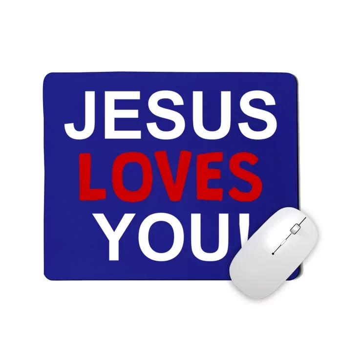 Jesus Loves You Funny Faithful Christian Gift Mousepad