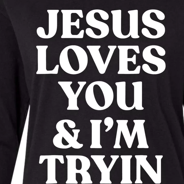 Jesus Loves You ' I'm Trying Funny Christian Saying Womens Cotton Relaxed Long Sleeve T-Shirt