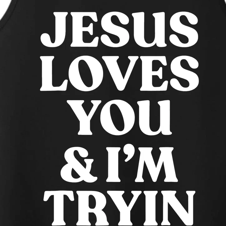 Jesus Loves You ' I'm Trying Funny Christian Saying Performance Tank