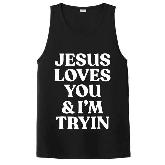 Jesus Loves You ' I'm Trying Funny Christian Saying Performance Tank