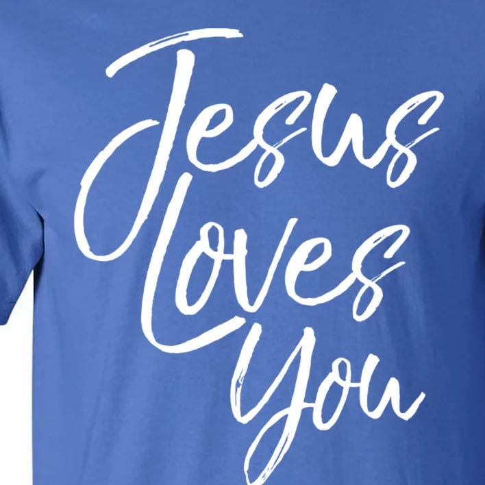 Jesus Loves You Gift Cute Christian Evangelism Gift Tall T-Shirt