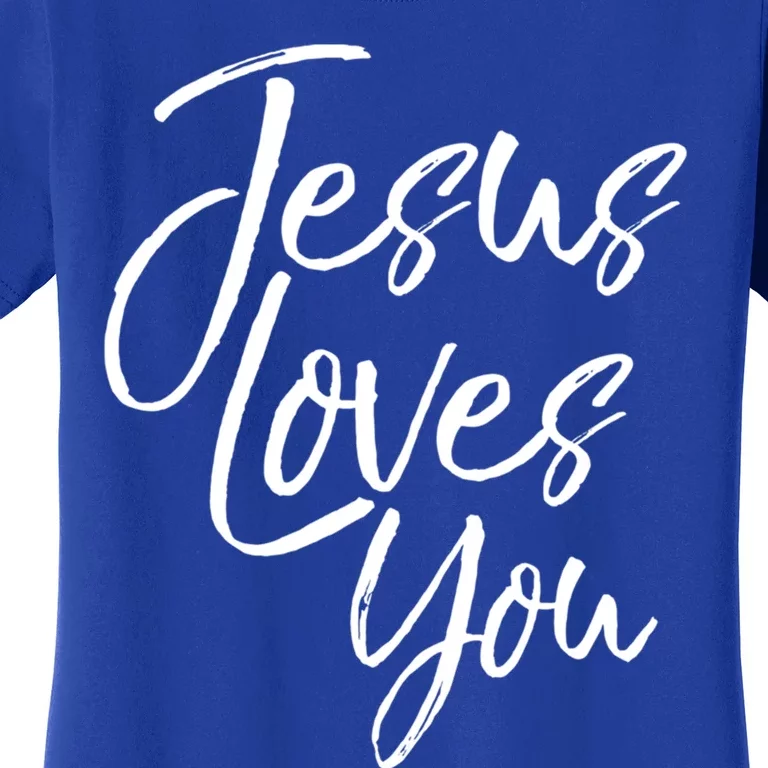 Jesus Loves You Gift Cute Christian Evangelism Gift Women's T-Shirt