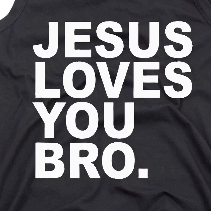 Jesus Loves You Bro. Christian Faith Tank Top