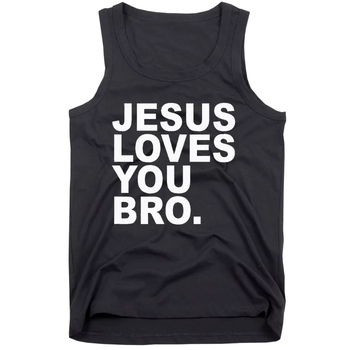 Jesus Loves You Bro. Christian Faith Tank Top