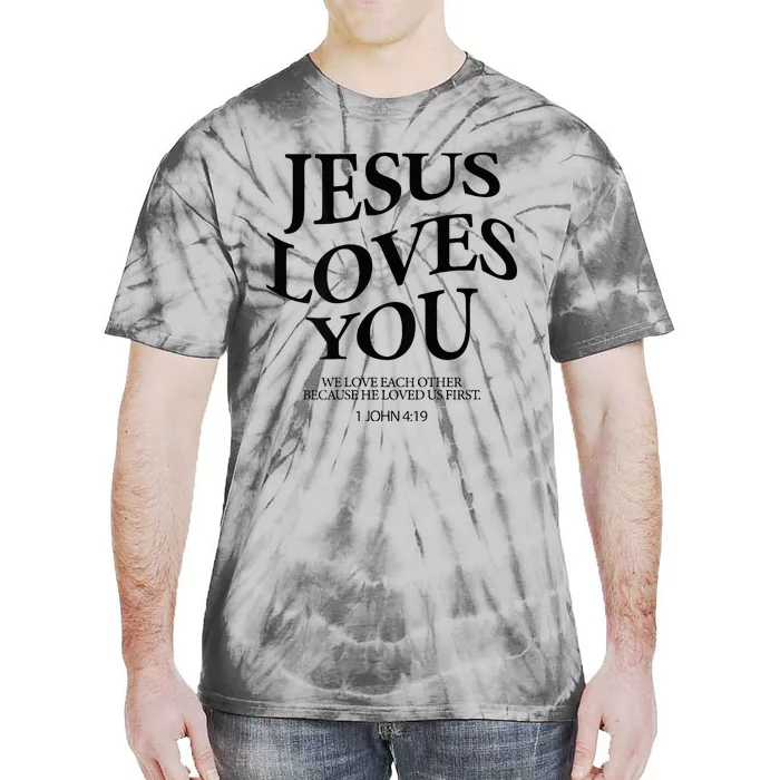 Jesus Loves You We Love Each Other Tie-Dye T-Shirt