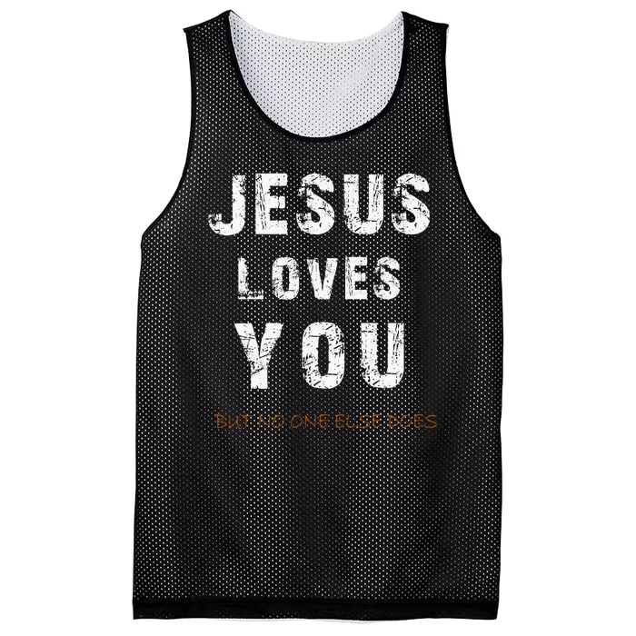 Jesus Loves You But No One Else Does Mesh Reversible Basketball Jersey Tank