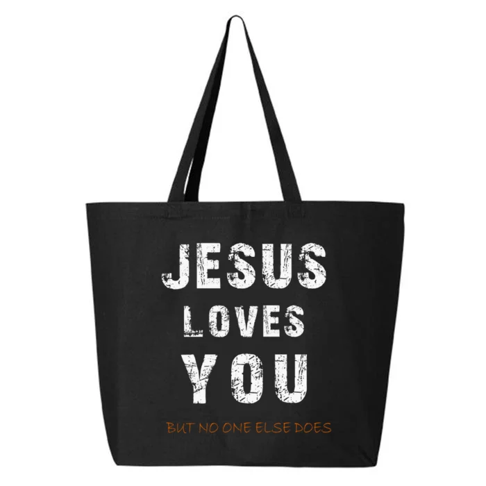 Jesus Loves You But No One Else Does 25L Jumbo Tote