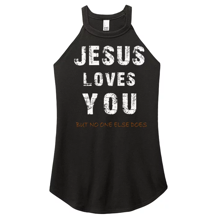 Jesus Loves You But No One Else Does Women’s Perfect Tri Rocker Tank