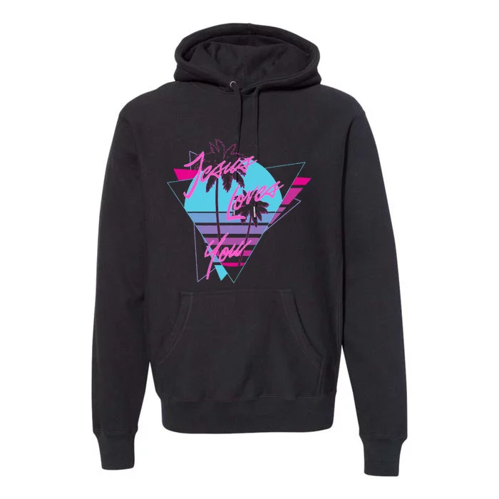 Jesus Loves You 80S Vaporwave Aesthetic Christian Premium Hoodie