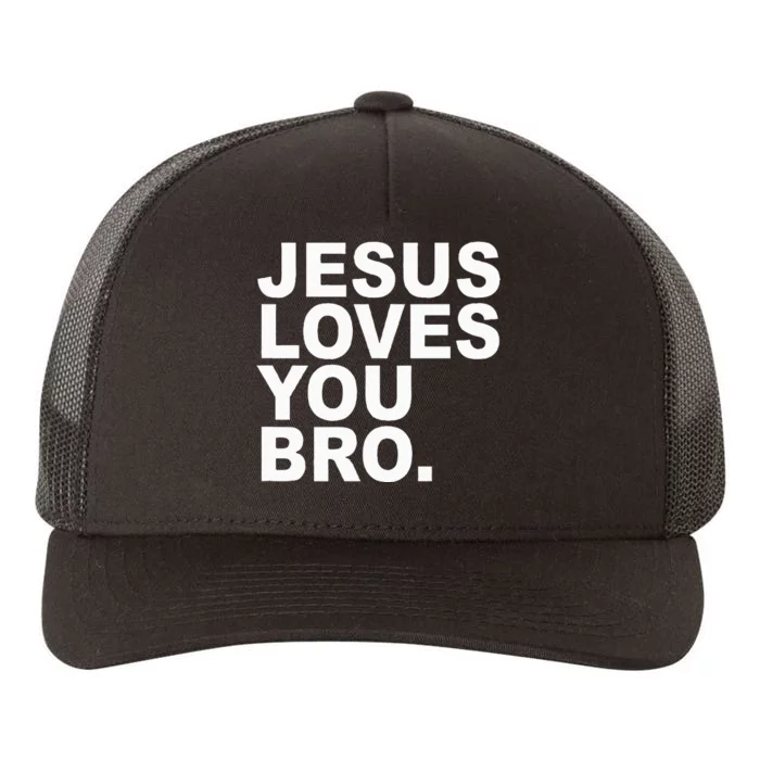 Jesus Loves You Bro. Christian Faith Yupoong Adult 5-Panel Trucker Hat