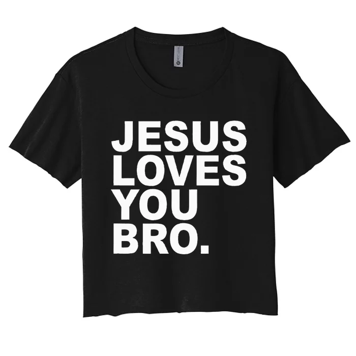 Jesus Loves You Bro. Christian Faith Women's Crop Top Tee