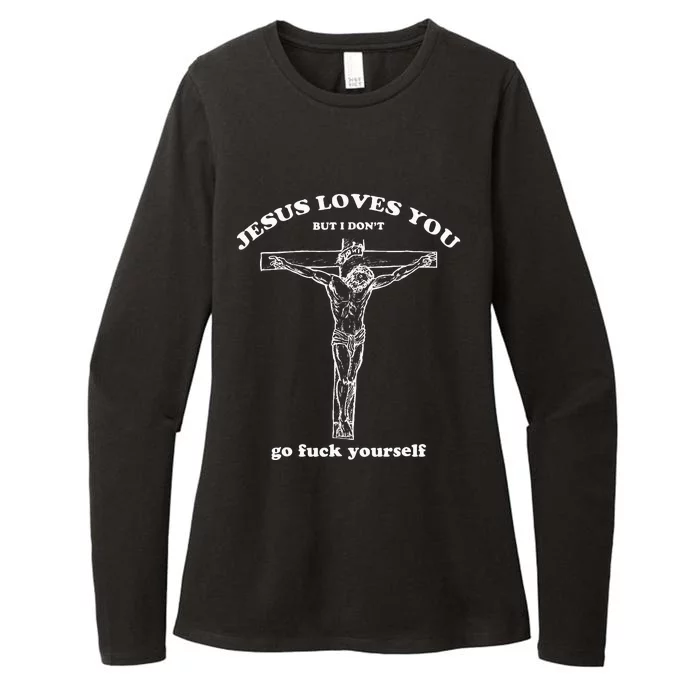 Jesus Loves You But I Dont Funny Womens CVC Long Sleeve Shirt