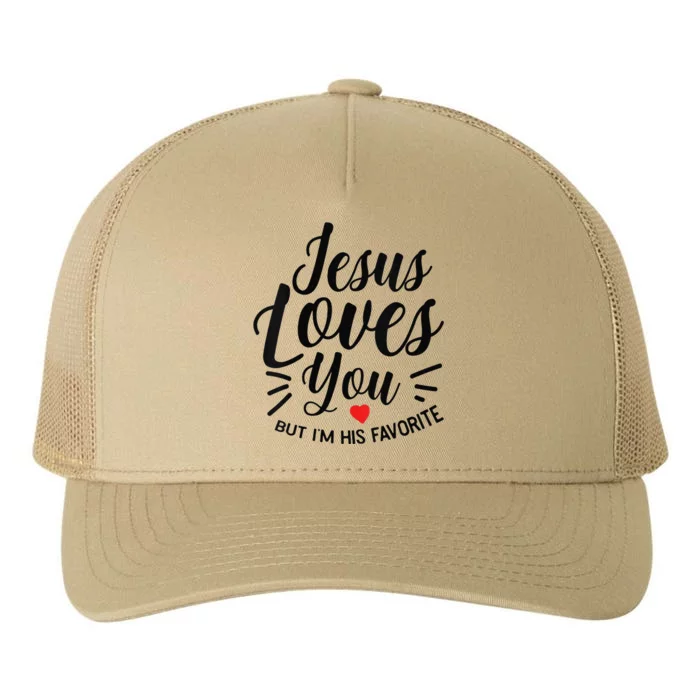 Jesus Loves You But Im His Favorite Funny Jesus Christian Yupoong Adult 5-Panel Trucker Hat