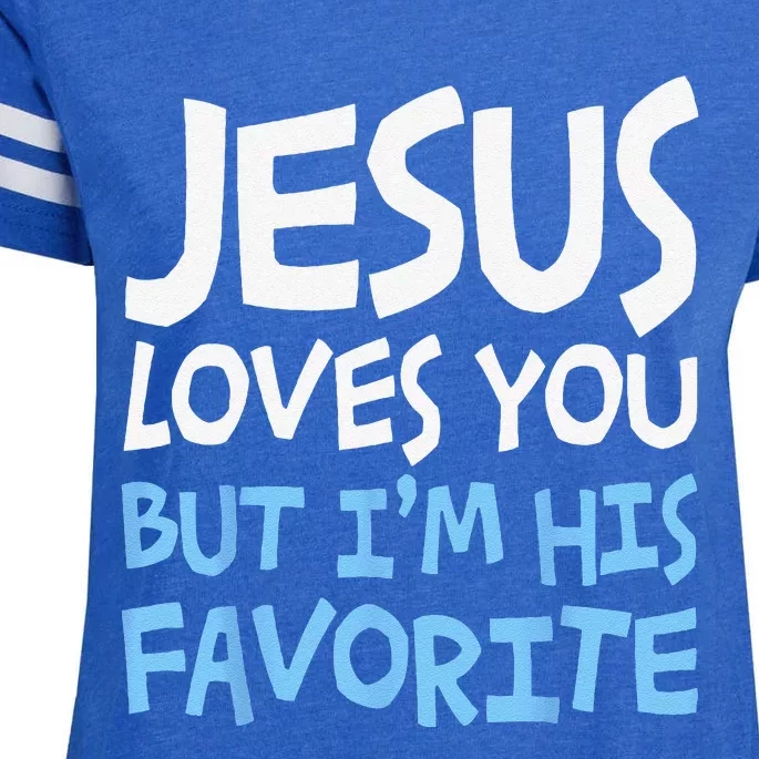 Jesus Loves You But Im His Favorite Religion Enza Ladies Jersey Football T-Shirt