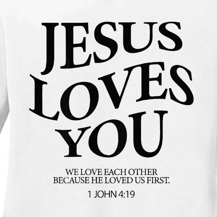 Jesus Loves You We Love Each Other Ladies Long Sleeve Shirt