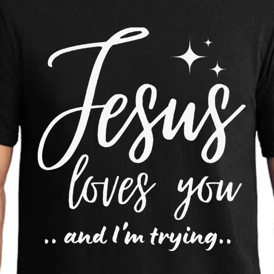 Jesus Loves You And Im Trying Funny Christian Evangelism Pajama Set