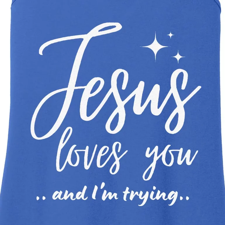 Jesus Loves You And Im Trying Funny Christian Evangelism Ladies Essential Tank