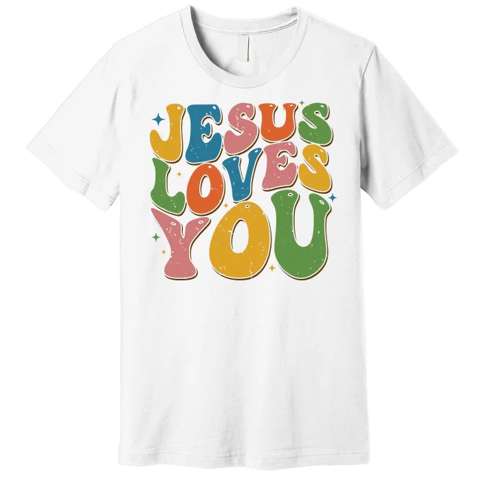 Jesus Loves You Retro Groovy Premium T-Shirt