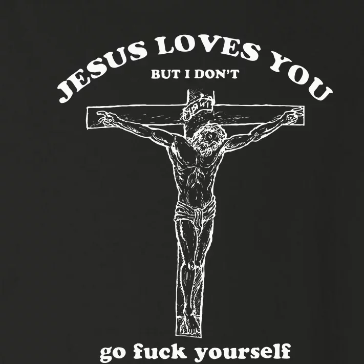 Jesus Loves You But I DonT Funny Toddler Long Sleeve Shirt