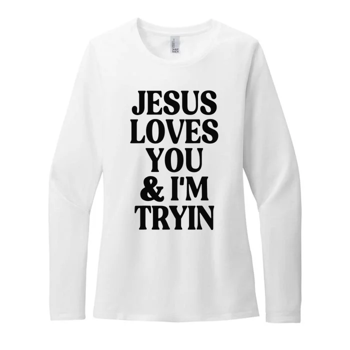 Jesus Loves You And I'm Tryin Funny Christian Womens CVC Long Sleeve Shirt