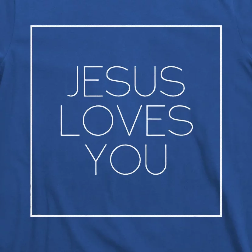 Jesus Loves You T-Shirt