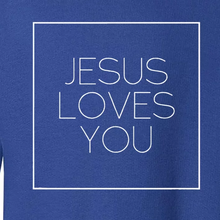 Jesus Loves You Toddler Sweatshirt