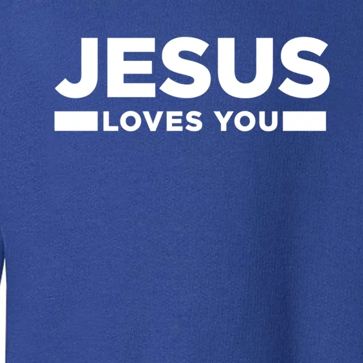 Jesus Loves You God Believe Holy Christian Church Gift Toddler Sweatshirt