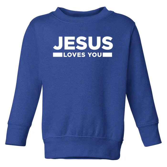 Jesus Loves You God Believe Holy Christian Church Gift Toddler Sweatshirt