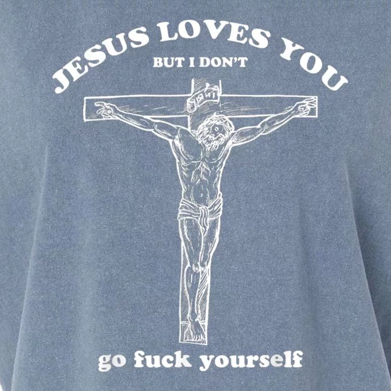 Jesus Loves You But I Don't Fuck Yourself Garment-Dyed Women's Muscle Tee