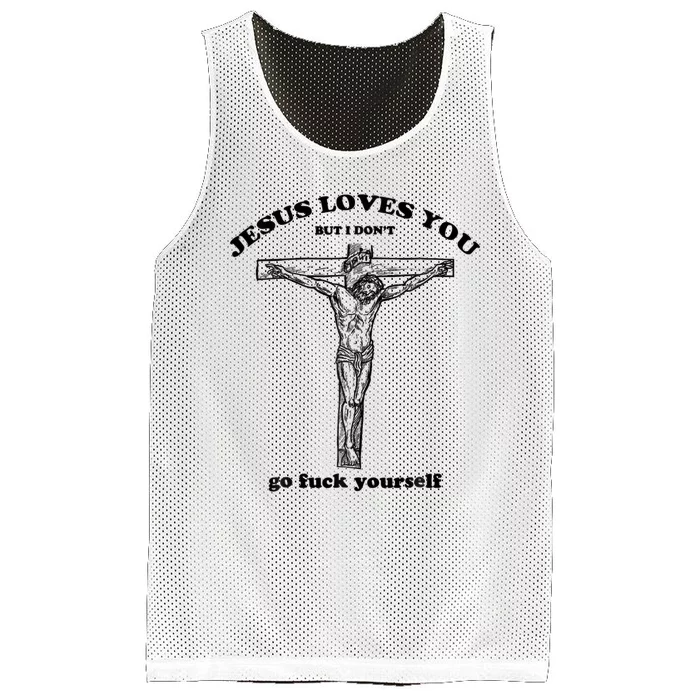 Jesus Loves You But I Don't Go Fuck Yourself Mesh Reversible Basketball Jersey Tank