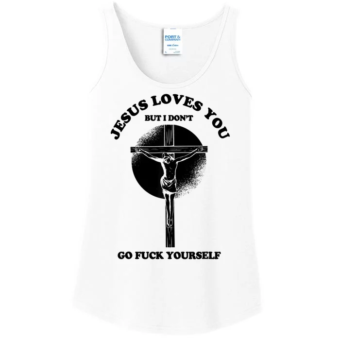 Jesus Loves You But I Don't Go Fuck Yourself Ladies Essential Tank