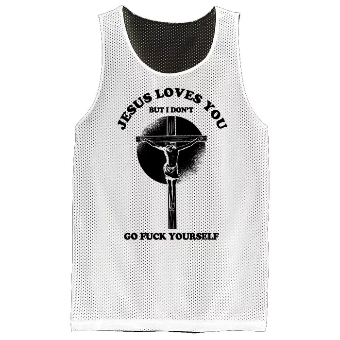 Jesus Loves You But I Don't Go Fuck Yourself Mesh Reversible Basketball Jersey Tank