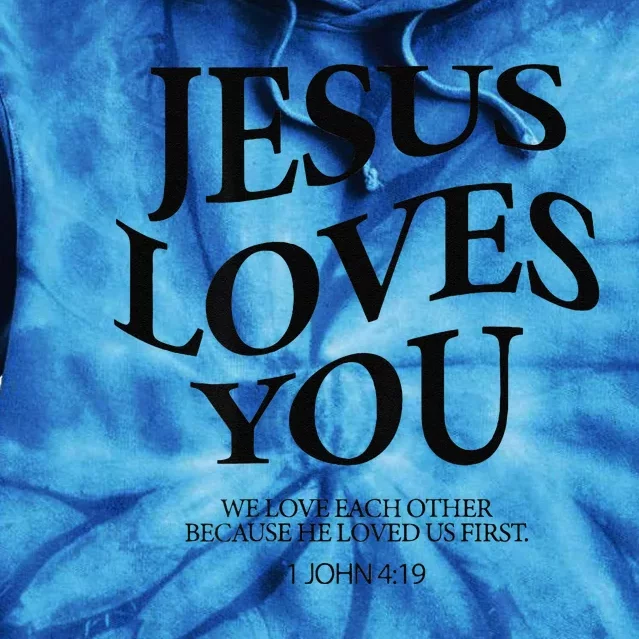 Jesus Loves You We Love Each Other Tie Dye Hoodie