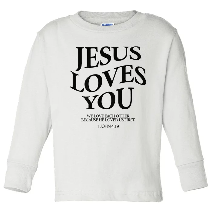 Jesus Loves You We Love Each Other Toddler Long Sleeve Shirt