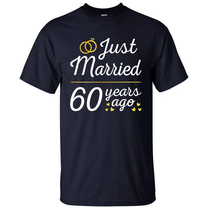 Just Married 60 Years Ago 60th Wedding Anniversary Matching Tall T ...