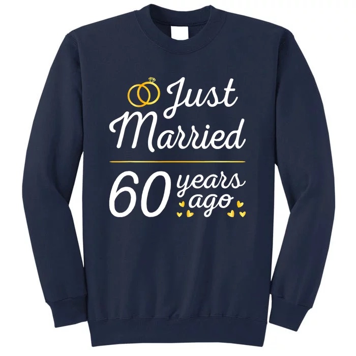 Just Married 60 Years Ago 60th Wedding Anniversary Matching Tall Sweatshirt