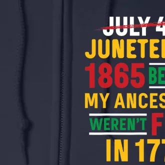 Juneteenth My Ancestors Weren't Free July 4th Full Zip Hoodie