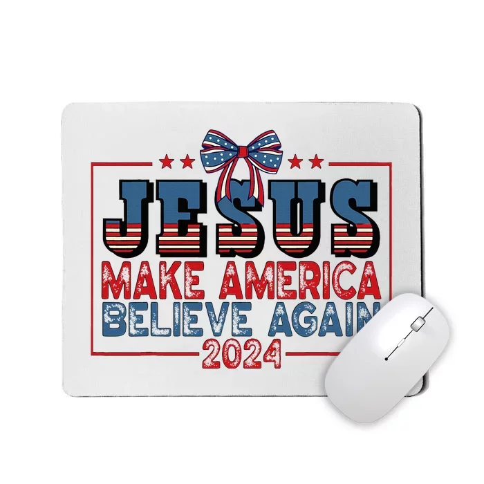 Jesus Make America Believe Again 2024 Election Usa 2024 Mousepad