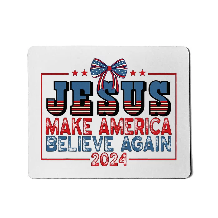 Jesus Make America Believe Again 2024 Election Usa 2024 Mousepad