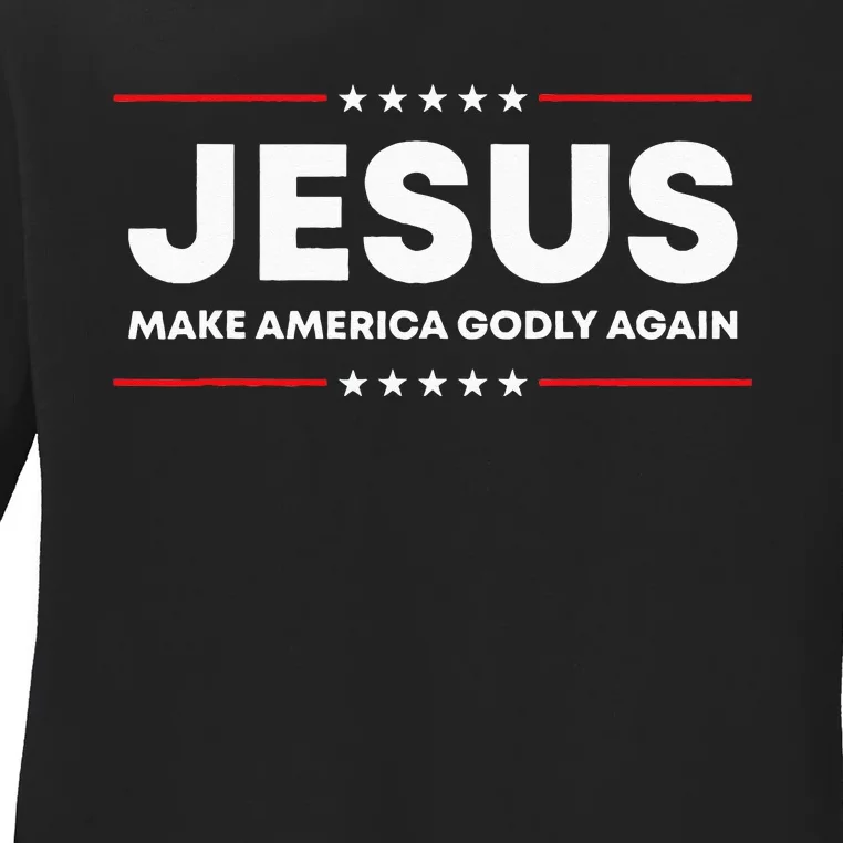 Jesus Make America Godly Again Patriotic Christian Faith USA Ladies Long Sleeve Shirt